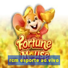 rcm esporte ao vivo